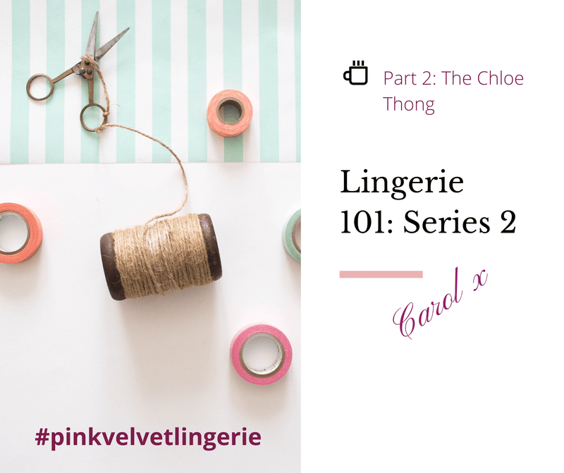 Lingerie 101- Série 2 : Le String Chloé