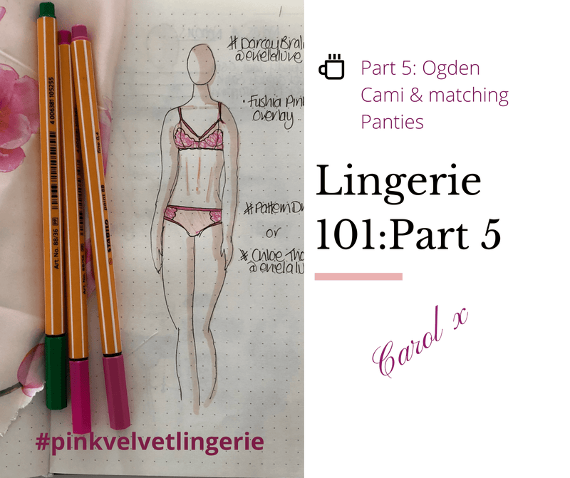 Lingerie 101 - Part 5: The Ogden Cami